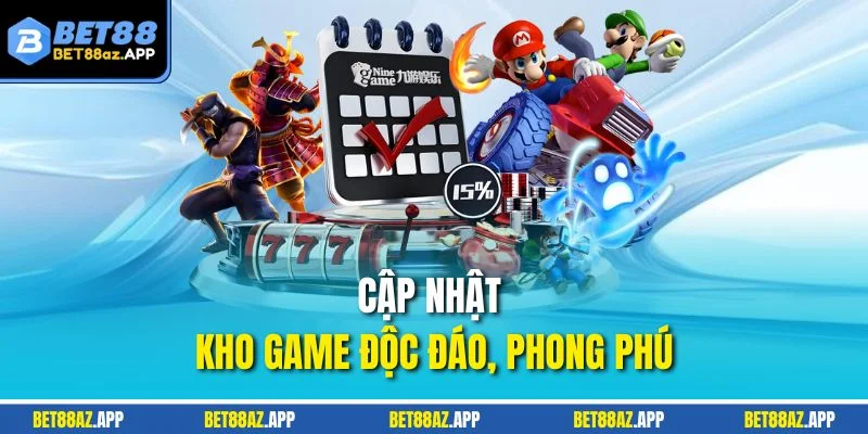CASINO BET88 Cập nhật kho game độc đáo, phong phú
