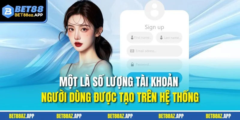ĐĂNG KÝ Một là số lượng tài khoản người dùng được tạo trên hệ thống