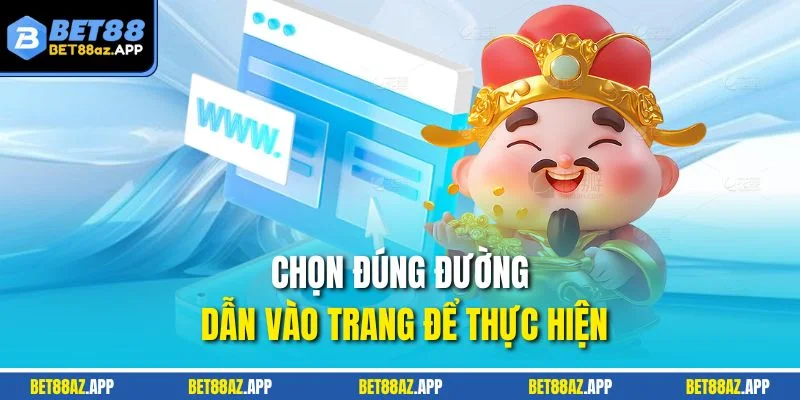 Chọn đúng đường dẫn vào trang để thực hiện