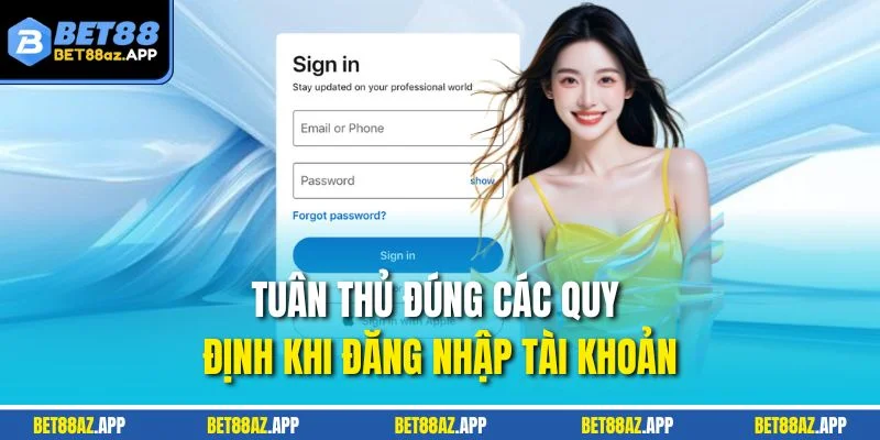 Tuân thủ đúng các quy định khi đăng nhập tài khoản