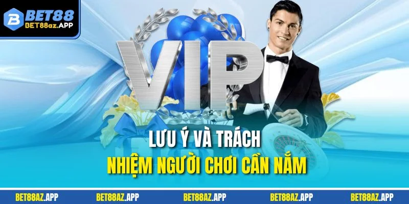 ĐIỀU KHOẢN SỬ DỤNG Lưu ý và trách nhiệm người chơi cần nắm