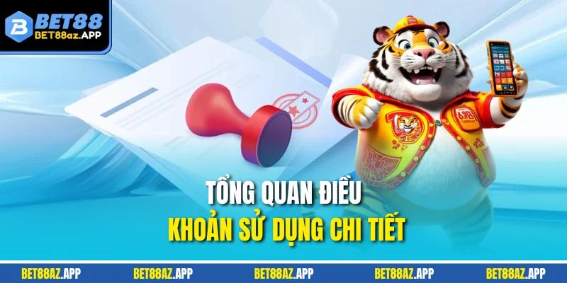 ĐIỀU KHOẢN SỬ DỤNG Tổng quan Điều khoản sử dụng chi tiết