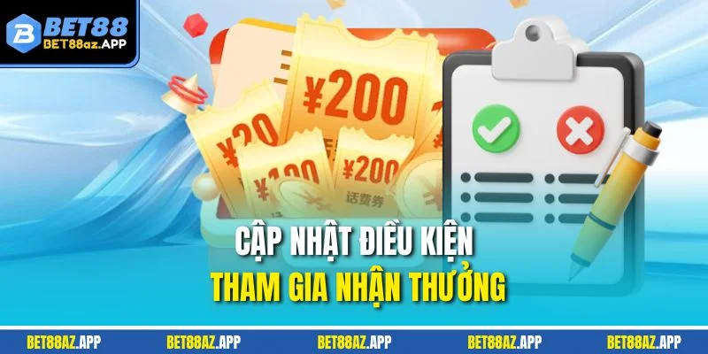 Cập nhật điều kiện tham gia nhận thưởng