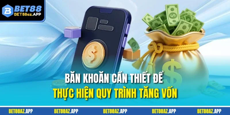 Băn khoăn cần thiết để thực hiện quy trình tăng vốn