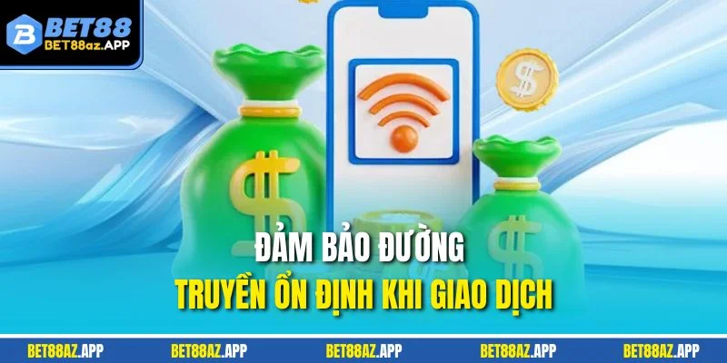 RÚT TIỀN Đảm bảo đường truyền ổn định khi giao dịch