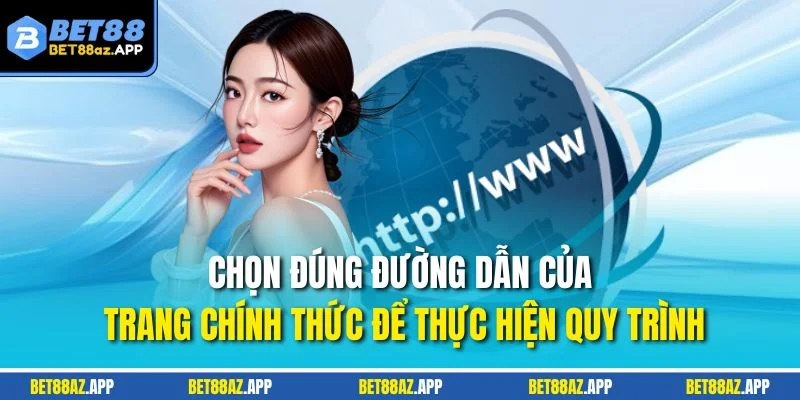 TẢI APP BET88 Chọn đúng đường dẫn của trang chính thức để thực hiện quy trình