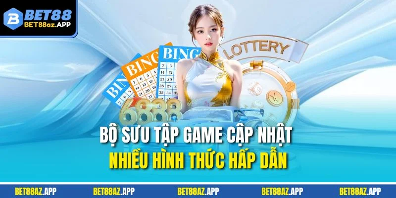 Bộ sưu tập game cập nhật nhiều hình thức hấp dẫn