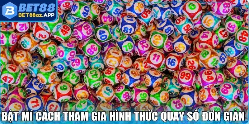 Hồ Chí Minh Vip Bet88 – Nơi Hội Tụ Cơ Hội Bứt Phá Tài Lộc Bật mí cách tham gia hình thức quay số đơn giản này