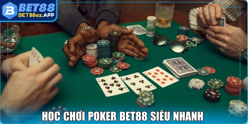 Poker Bet88 - Đổi Vận Trong Từng Ván Bài Đầy Hấp Dẫn Học chơi Poker Bet88 siêu nhanh dễ thắng chỉ một phút